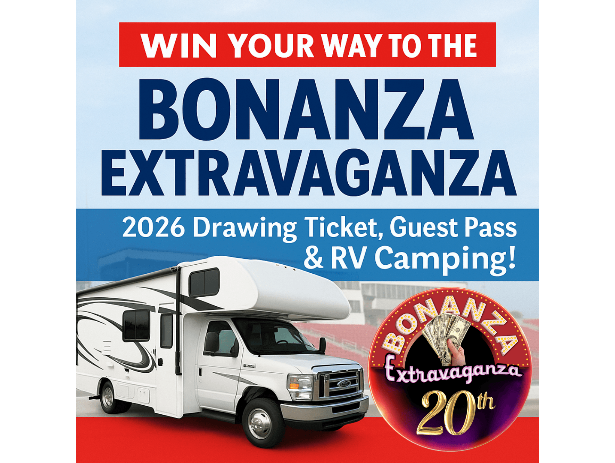 Promotional poster for Bonanza Extravaganza 20th anniversary featuring a white RV, red banner text, and circular logo with money, advertising a 2026 drawing ticket, guest pass, and RV camping giveaway.