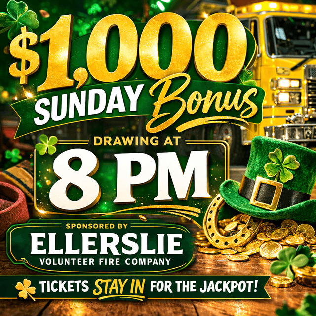 Promotional poster for a $1,000 Sunday bonus drawing at 8 PM, sponsored by Ellerslie Volunteer Fire Company, featuring St. Patrick's Day themed decorations including a leprechaun hat and gold coins.