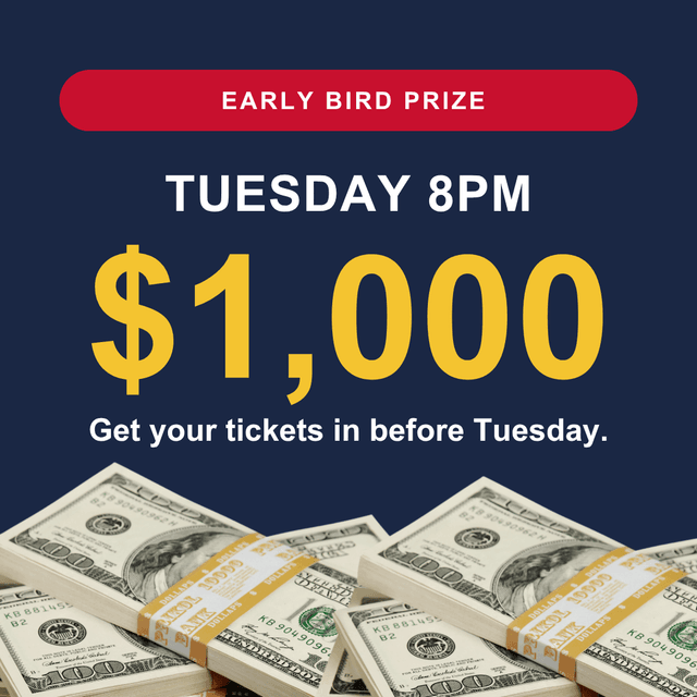 Promotional graphic advertising an early bird prize of $1,000 for tickets purchased before Tuesday at 8pm, featuring stacks of hundred dollar bills on a dark blue background.