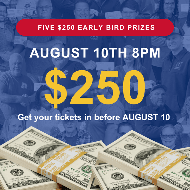 Promotional flyer advertising five $250 early bird prizes for an event on August 10th at 8pm, with ticket purchase deadline before August 10, featuring stacks of $100 bills.