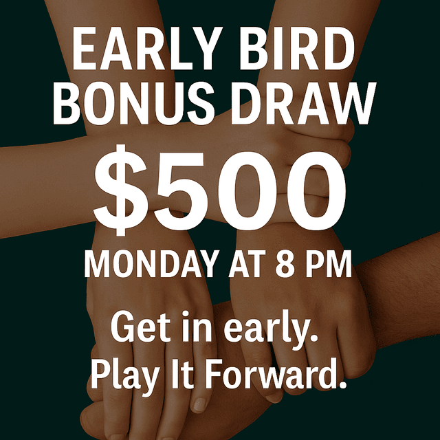 Promotional poster showing four hands stacked together advertising an early bird bonus draw of $500 on Monday at 8 PM with text encouraging early entry.
