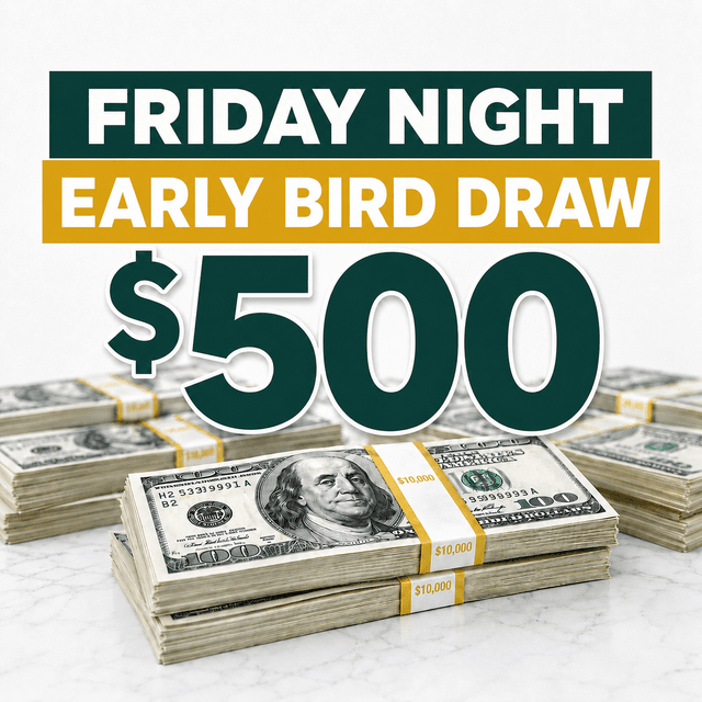 Promotional graphic advertising a Friday Night Early Bird Draw with a $500 prize, featuring stacks of hundred dollar bills on a marble surface.