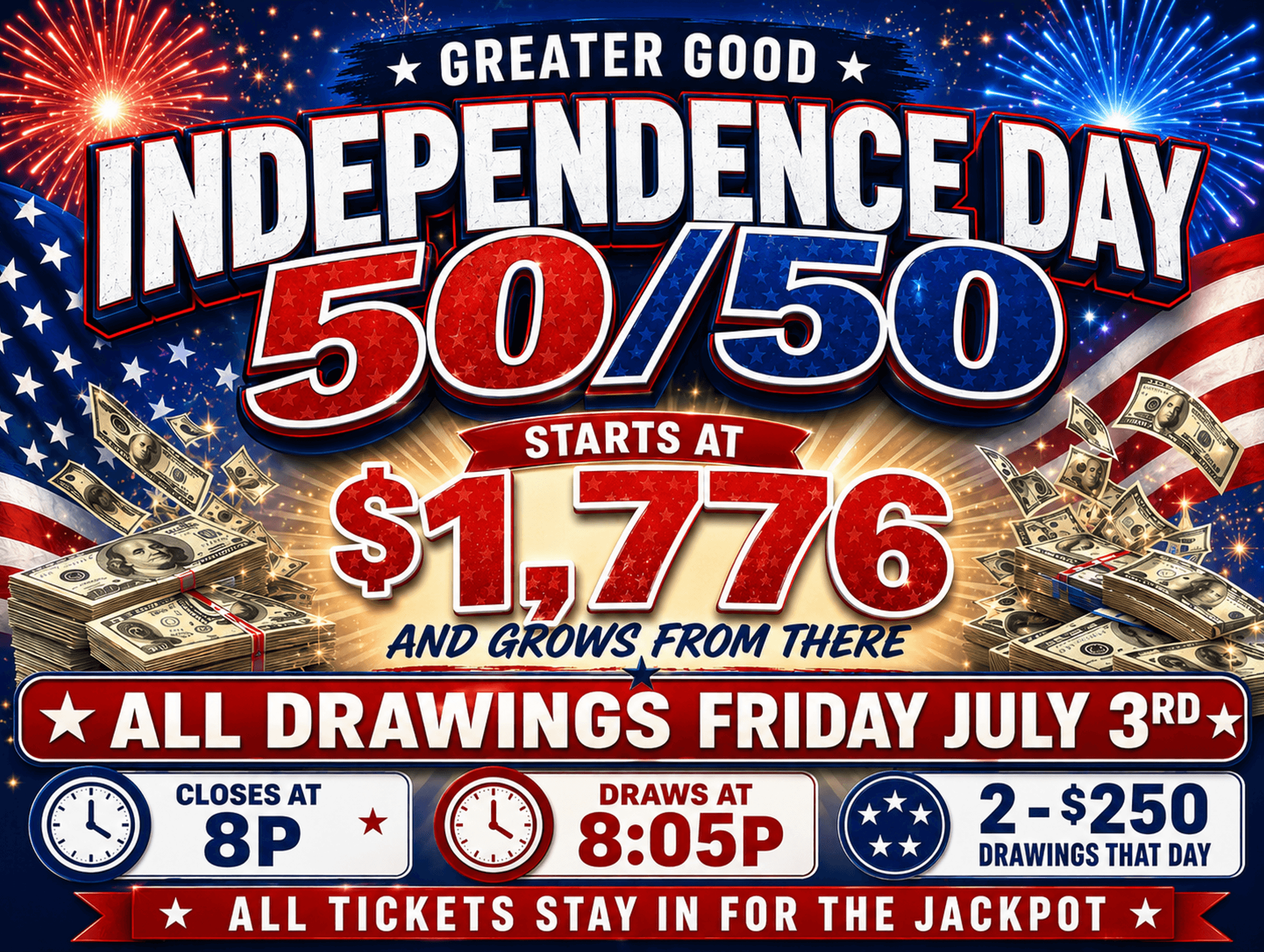 Patriotic lottery ticket promotion for Greater Good Independence Day 50/50 drawing starting at $1,776, with fireworks, American flag, and cash imagery on dark blue background.