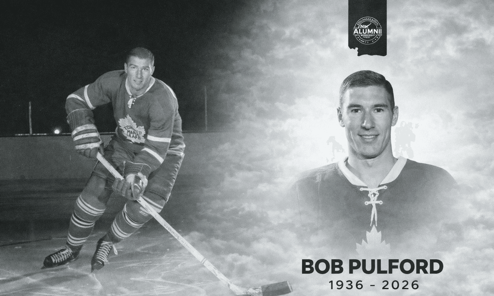 Black and white memorial image of Bob Pulford, a hockey player wearing Toronto Maple Leafs jersey, shown both in action on ice and in a portrait headshot, with years 1936-2026 and alumni logo.